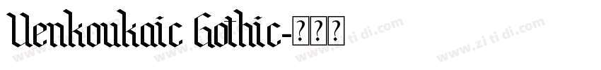 Uenkoukaic Gothic字体转换
